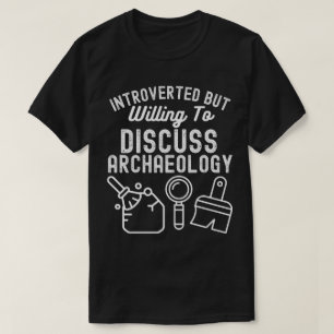 T-shirt Introverti mais prêt à discuter d'archéologie