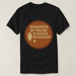 T-shirt Introverti mais prêt à discuter d'archéologie
