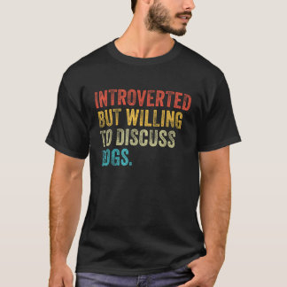 T-shirt Introverti Mais Prêt à Discuter des Chiens Amateur