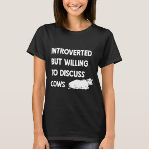 T-shirt Introverti Mais Prêt à Discuter des Vaches