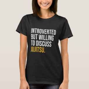 T-shirt Introverti Mais Prêt À Discuter Jujitsu