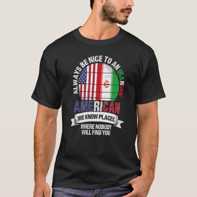 T-shirt Iran-Américain Nous connaissons des endroits où pa (Devant)