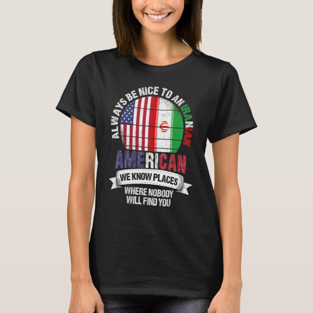 T-shirt Iranian American We know Places where Country Iran (Devant)