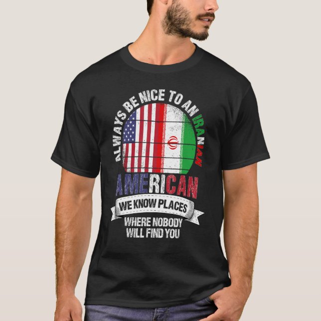 T-shirt Iranian American We know Places where Country Iran (Devant)