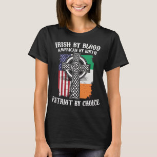 T-shirt Irish Blood American Birth Patriot Choice St