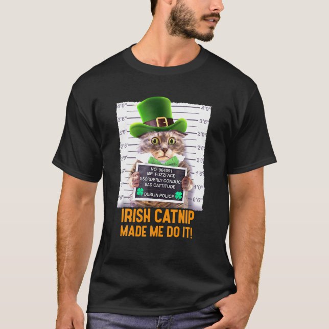 T-shirt Irish Catnip M'A Fait Le Faire ! Da de St. Patrick (Devant)