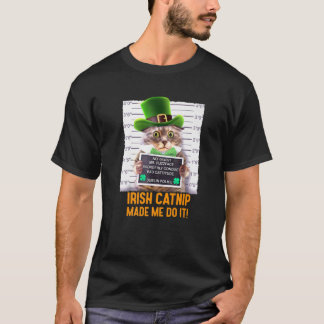 T-shirt Irish Catnip M'A Fait Le Faire ! Da de St. Patrick