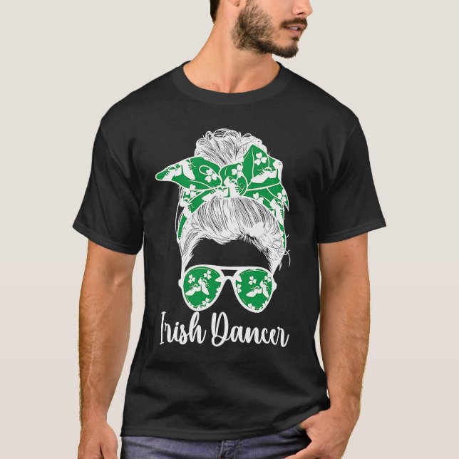 T-shirt Irish Dancer Messy Bun Irish Dance Irish Dancing (Devant)