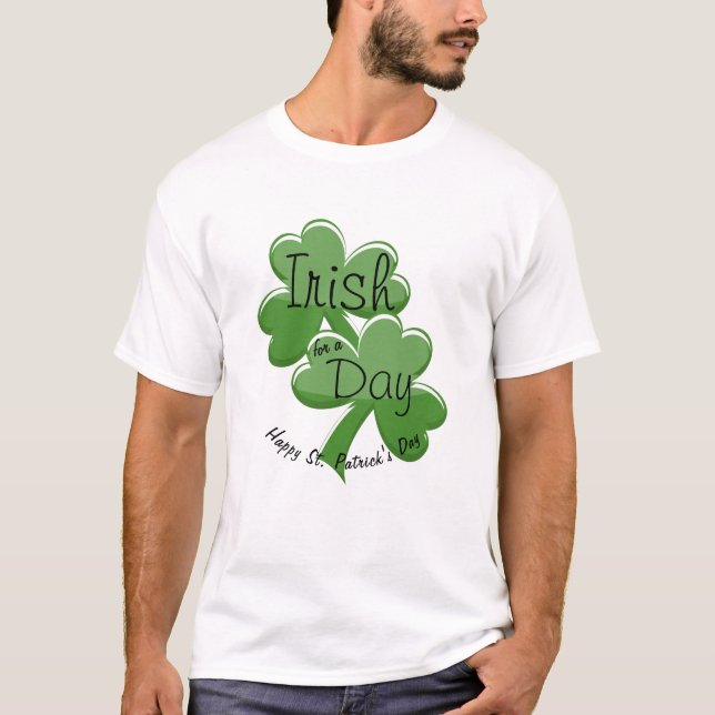 T-shirt Irish For A Day Happy St. Patrick's Day (Devant)