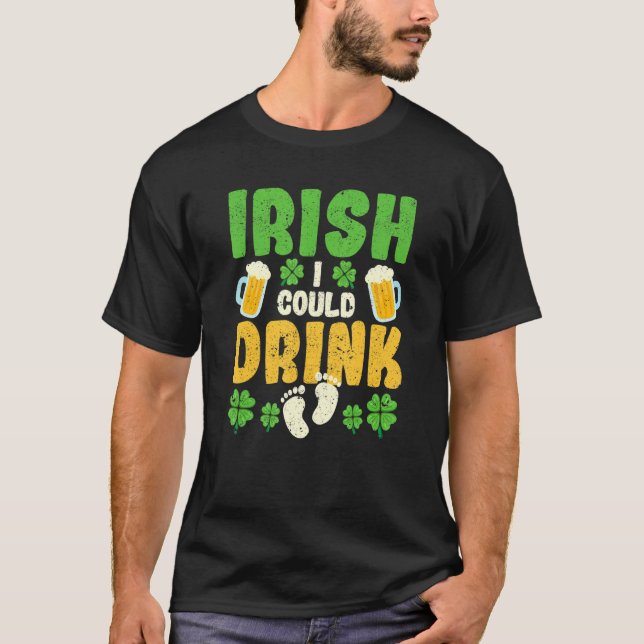 T-shirt Irish I Could Drink Pregnancy Announcement St Patr (Devant)