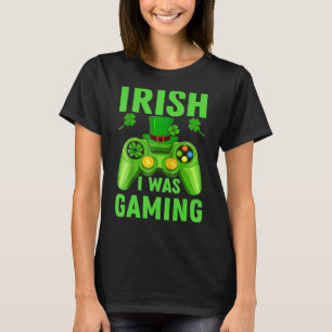 T-shirt Irish I Gaming St Patrick's Day Video Gamer C