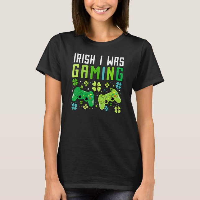 T-shirt Irish I Was Gaming Funny St Patricks Day Gamer Boy (Devant)