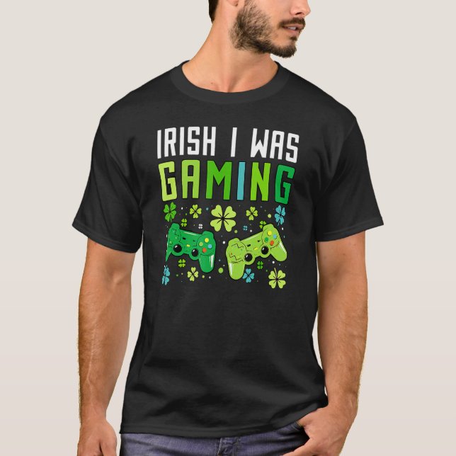 T-shirt Irish I Was Gaming Funny St Patricks Day Gamer Boy (Devant)