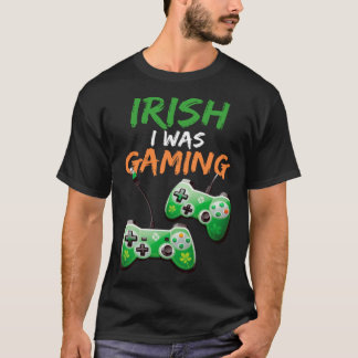 T-shirt Irish I Was Gaming  St Patricks Day Gamer  3