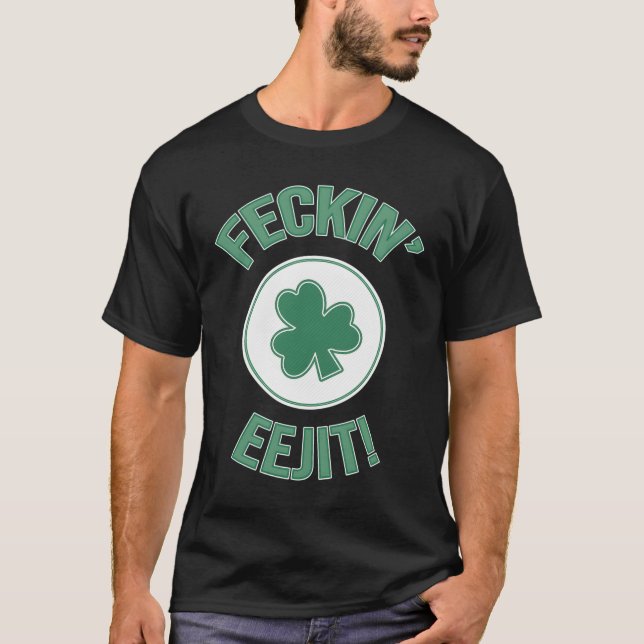 T-shirt Irish Ireland Feckin Eejit Slang (Devant)