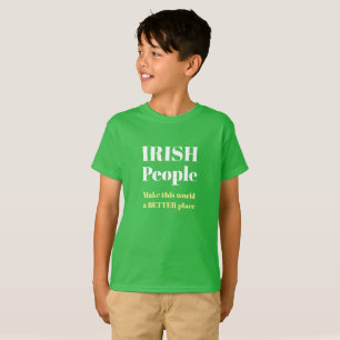 T-shirt IRISH People make this world a better plac