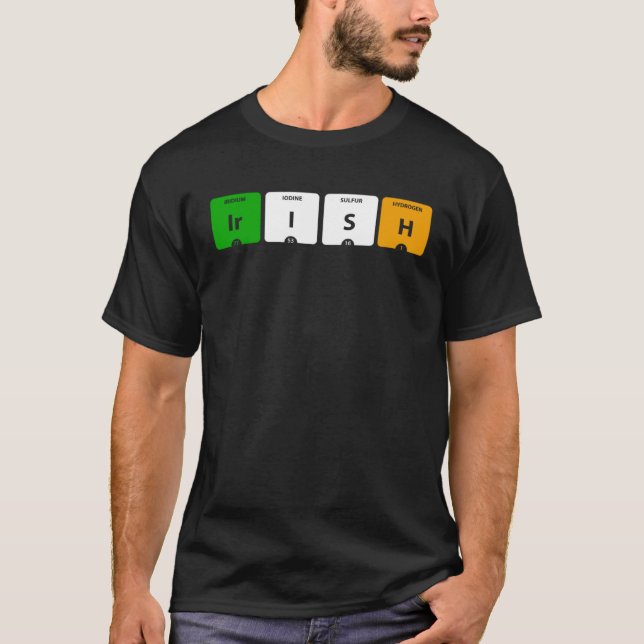 T-shirt IRISH Periodic Table of Elements Ir I S H (Devant)
