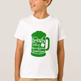 T-shirt Irish Today, Hungover Demain