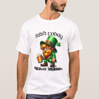 Irish Today Hungover Tomorrow St. Patrick's Day