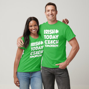 T-shirt Irish Today Tchèque Demain