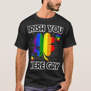 T-shirt Irish Vous Étiez Gay LGBT Pride Funny St patrick D