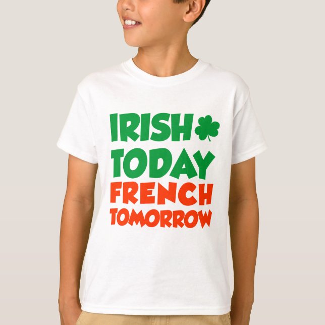T-shirt Irlandais Aujourd'Hui Français Demain (Devant)