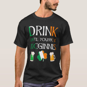 T-shirt Irlandais - Boire Jusqu'À Ce Que Vous Êtes MCGINNI