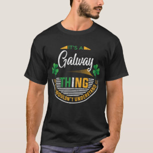 T-shirt Irlandais - C'est une chose Galway