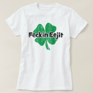 T-shirt Irlandais Feckin Eejit