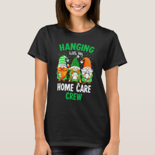 T-shirt Irlandais Gnome Hanging with Home Care Nurse St Pa