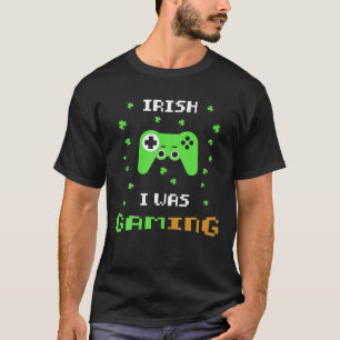 T-shirt Irlandais Je Jouais Drôle St. Patrick's Day Vidéo 