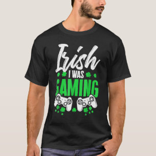 T-shirt Irlandais Je Jouais Vidéo Gamer Funny St Patrick S