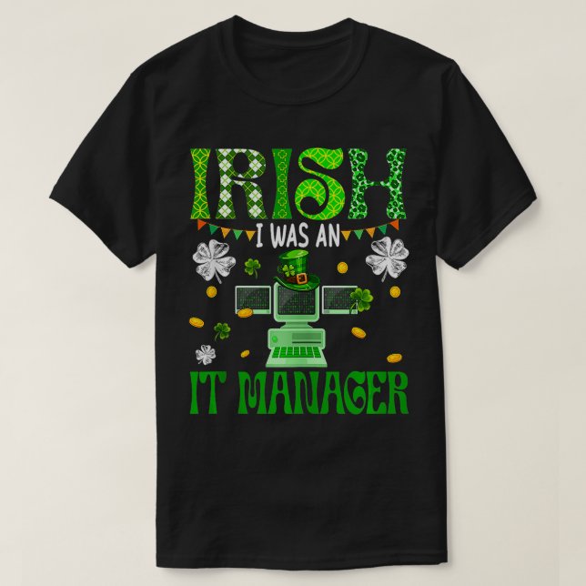 T-shirt Irlandais J'Étais Responsable Informatique Patrick (Design devant)