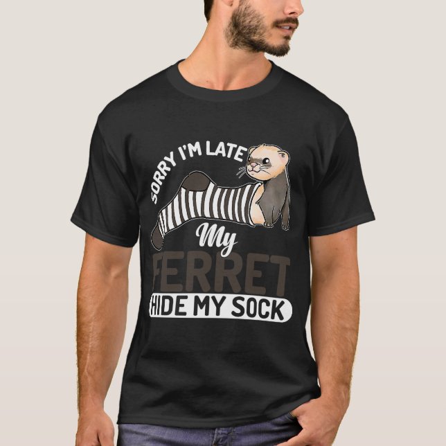 T-shirt Ironie Dit Mon Ferret Cacher Mon Sock Animal Lifes (Devant)