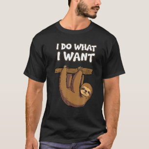T-shirt Ironie drôle Sarcasme I-Do Ce que je veux