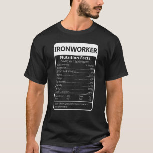 T-shirt IRONWORKER Nutrition Facts Graphique sarcastique