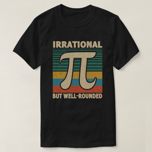T-shirt Irrationnel Mais Bien Arrondi Jour Pi 3.14 Math Lo (Design devant)