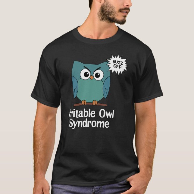 T-shirt Irritable Owl Syndrome Funny Grumpy Owl Sarcastic  (Devant)