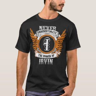 T-shirt Irvin Name Shirt Ne Sous-Estime Jamais Le Pouvoir