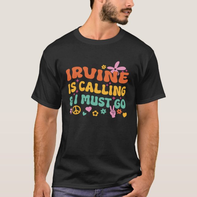 T-shirt Irvine Is Calling And I Must Go (Devant)