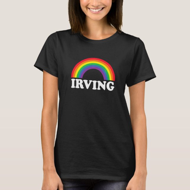T-shirt Irving Rainbow LGBTQ Gay Pride Lesbians Queer (Devant)