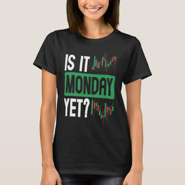 T-shirt Is It Monday Yet BACKPRINT Forex (Devant)