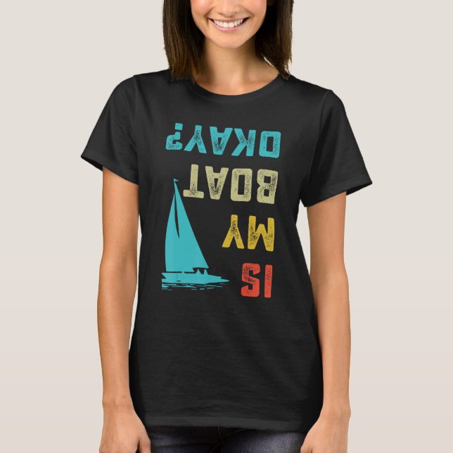 T-shirt Is My Boat Okay (Devant)