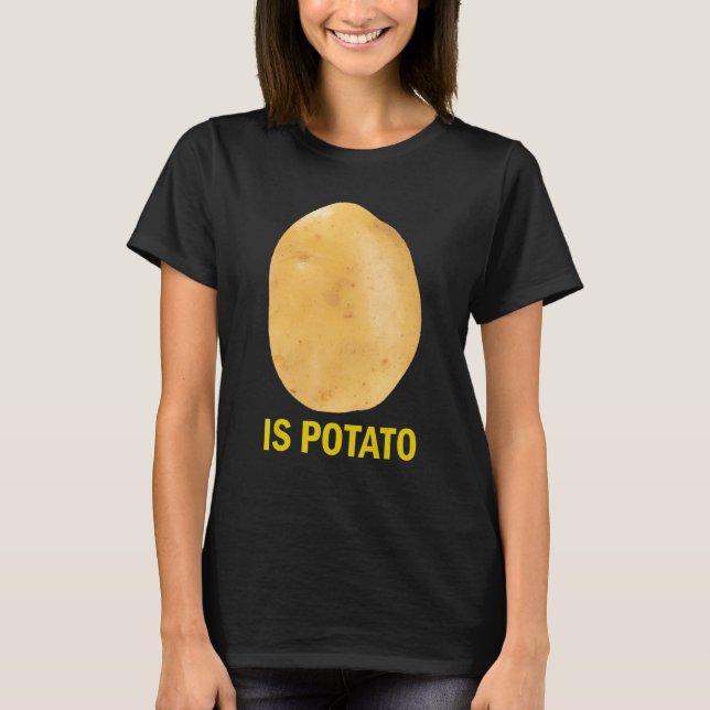 T-shirt Is Potato - Funny Tee As Seen On Late Night (Devant)