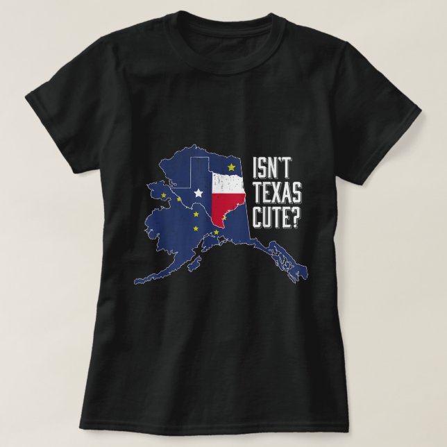 T-shirt Isnt Texas Cute Alaska Accueil AK State Design (Design devant)