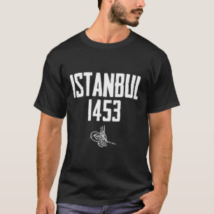 T-shirt Istanbul 1453 Fetih Constantinople Fatih Sultan
