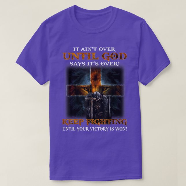 T-shirt It Aint Over Until God Says Its Over Keep Fighting (Design devant)
