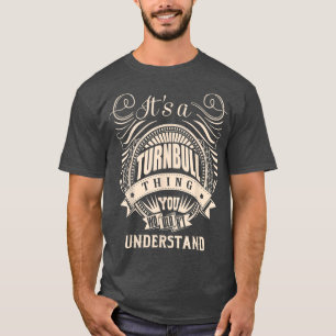 T-shirt It Is A Turnbull Thing You Wouldn't Understand Gif