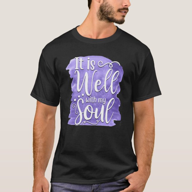 T-shirt It Is Well With My Soul Saying 2 (Devant)