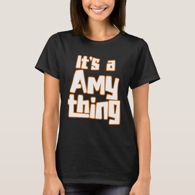 T-shirt It s a Amy Thing (Devant)